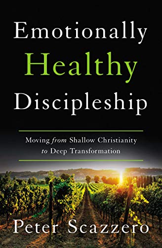 Emotionally Healthy Discipleship Peter Scazzero