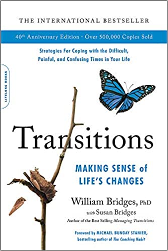 Transitions: Making Sense of Life’s Changes by William Bridges